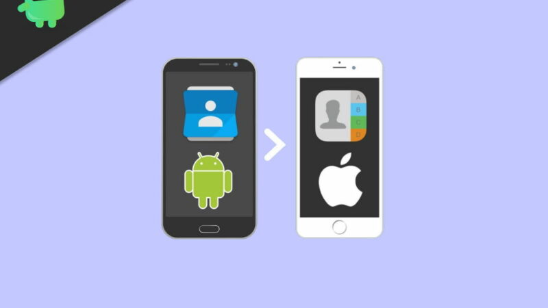 How To Transfer Contacts From Android To iPhone In Real-Time