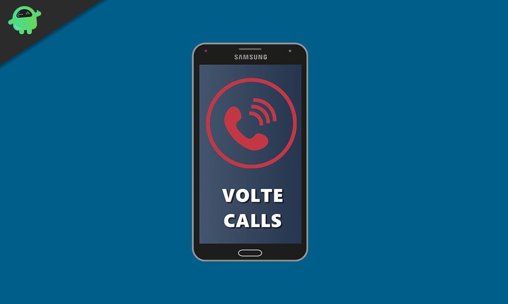 How to Enable VoLTE on any Samsung Galaxy phone