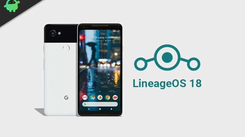 Unofficial LineageOS 18 for Pixel 2 and 2 XL (Download and Install)