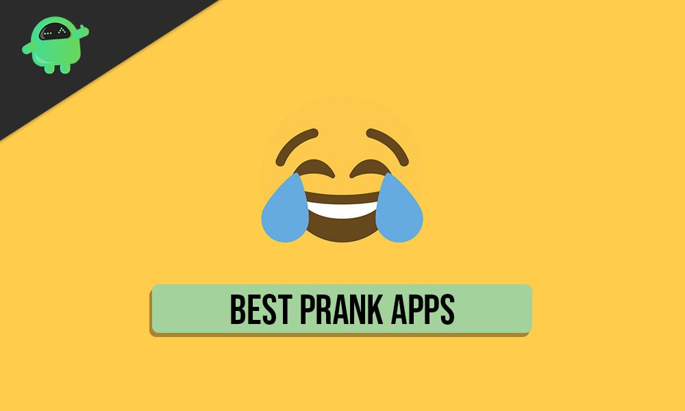 Best Prank Apps for Android to Mess With Your Friends