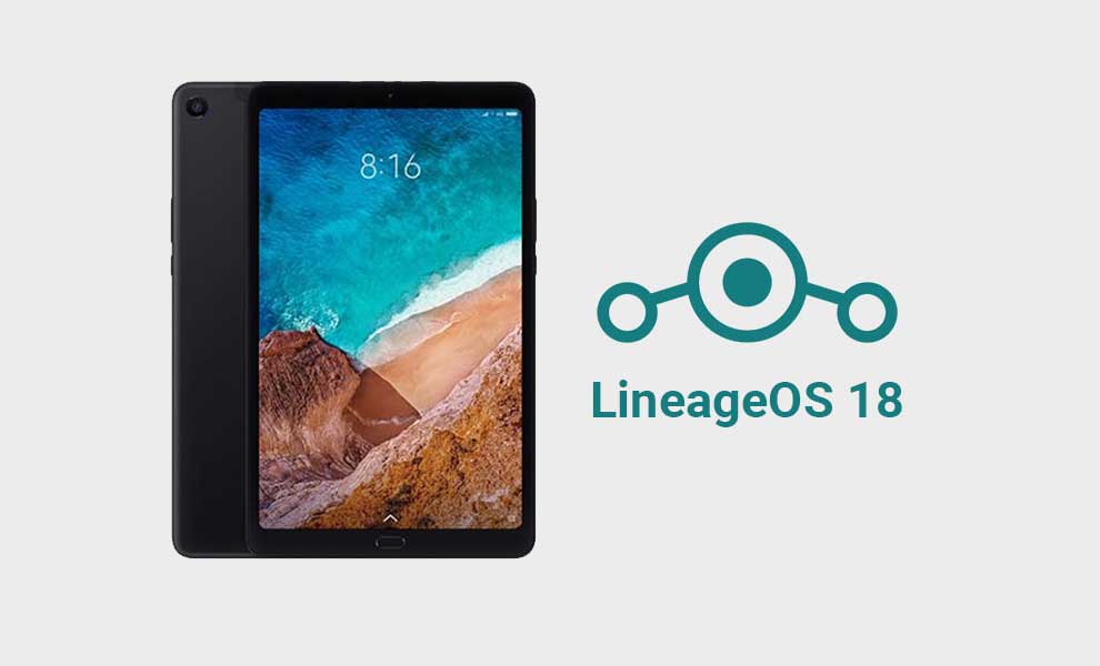 Download and Install LineageOS 18 for Xiaomi Mi Pad 4/4 Plus