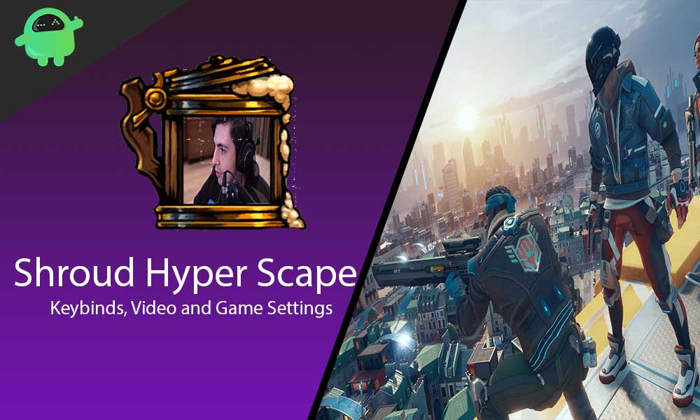 Shroud Hyper Scape Settings & Keybinds