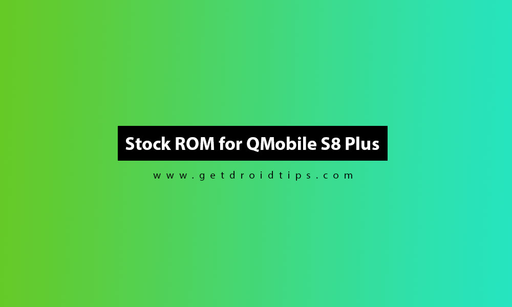 How to Install Stock ROM on QMobile S8 Plus (Firmware Guide)