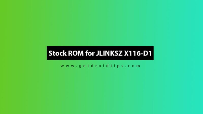 How to Install Stock ROM on JLINKSZ X116-D1 [Firmware Flash File]