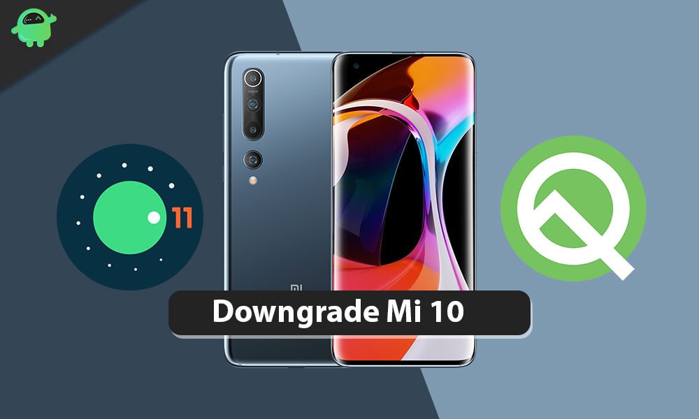 Downgrade Xiaomi Mi 10 or 10 Pro | Android 11 to Android 10