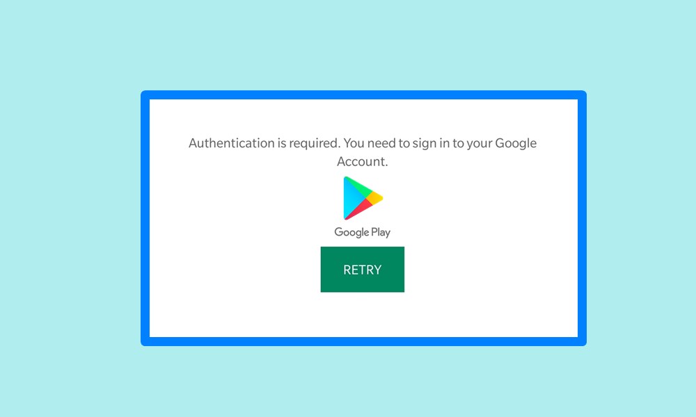 Fix Google Play Authentication required error