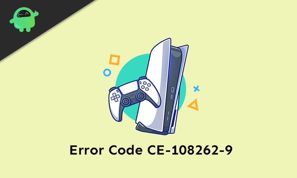 How to Fix PS5 Error Code CE-108262-9