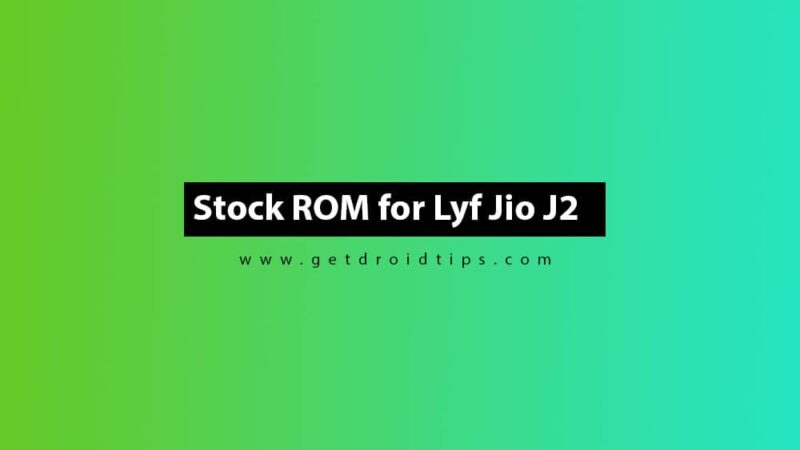 How to Install Stock ROM on Lyf Jio J2 [Firmware Flash File]