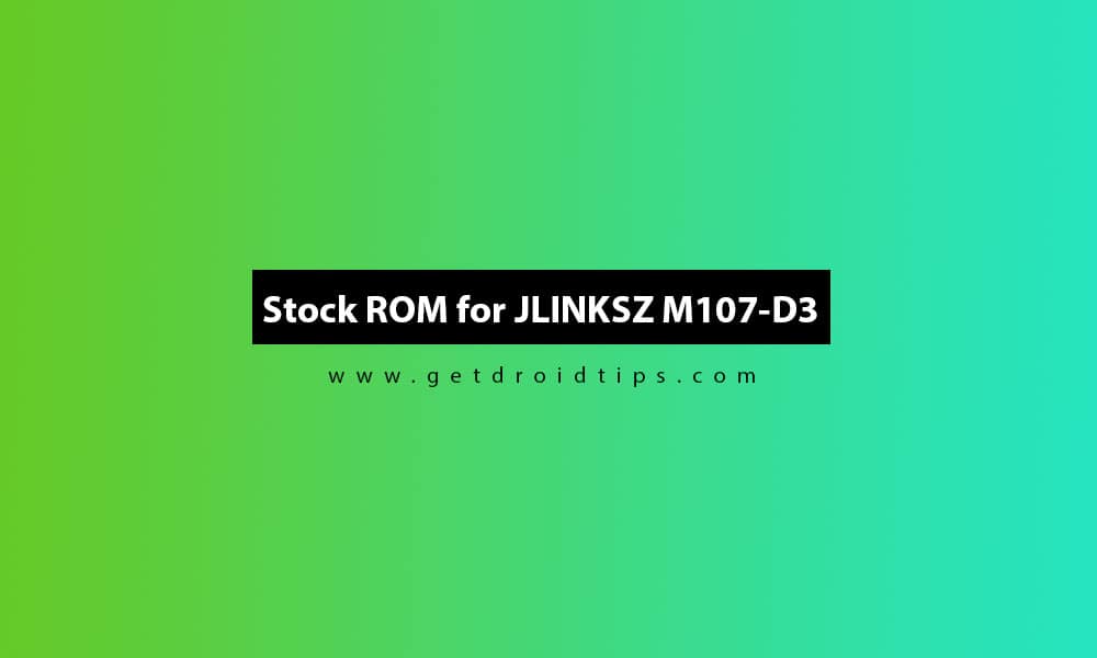 How to Install Stock ROM on JLINKSZ M107-D3 (Firmware Guide)