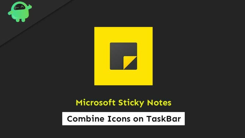 Combine The Sticky Notes Icon on Taskbar | Not Combined Issue