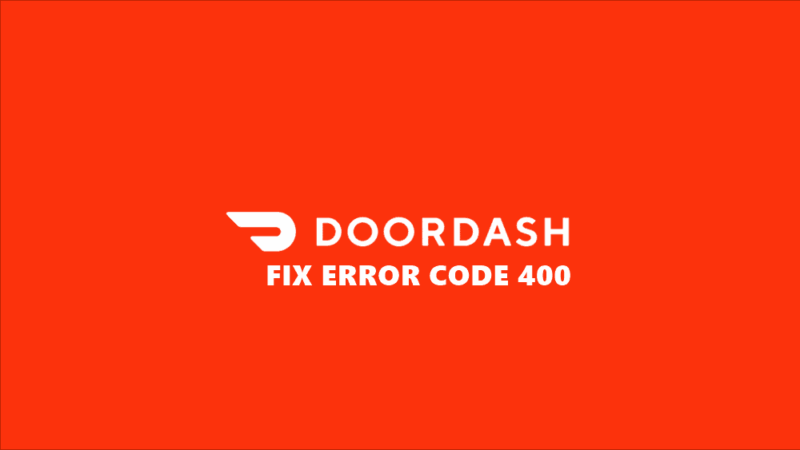 Fix Doordash Error Code 400