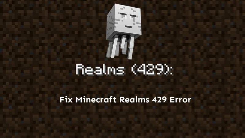 Fix: Minecraft Realms Error Code 429