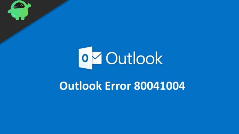 Fix Windows Outlook Error 80041004