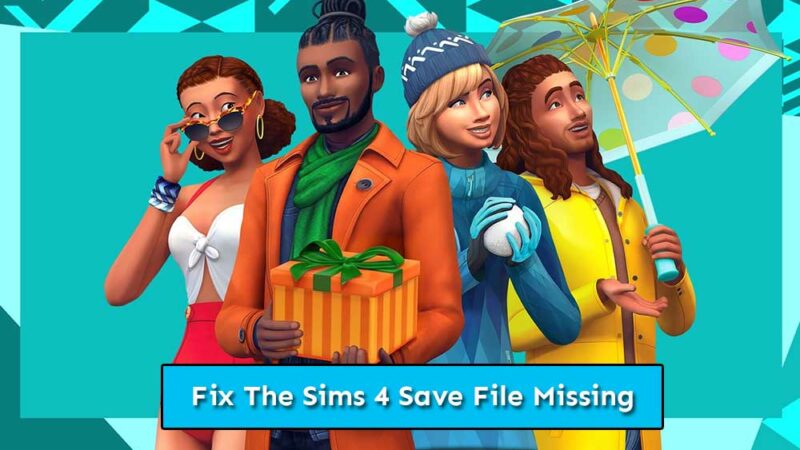 How to Fix The Sims 4 Save File Missing