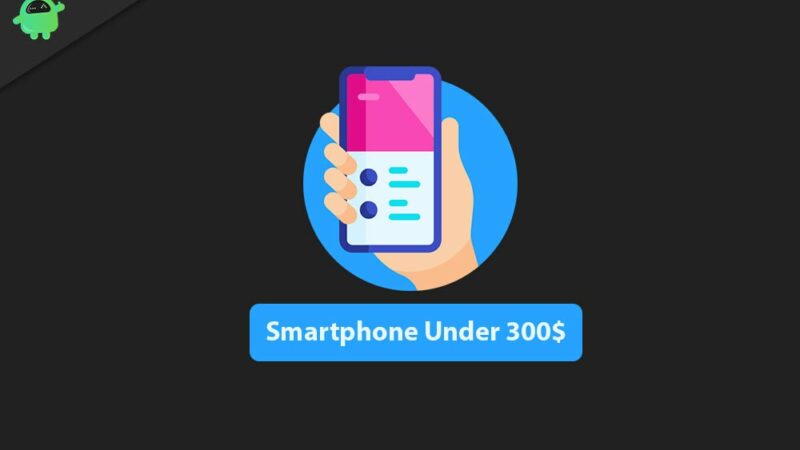 Smartphone Under 300$ in 2021