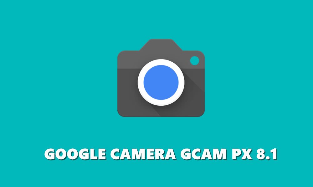 google camera gcam px 8.1