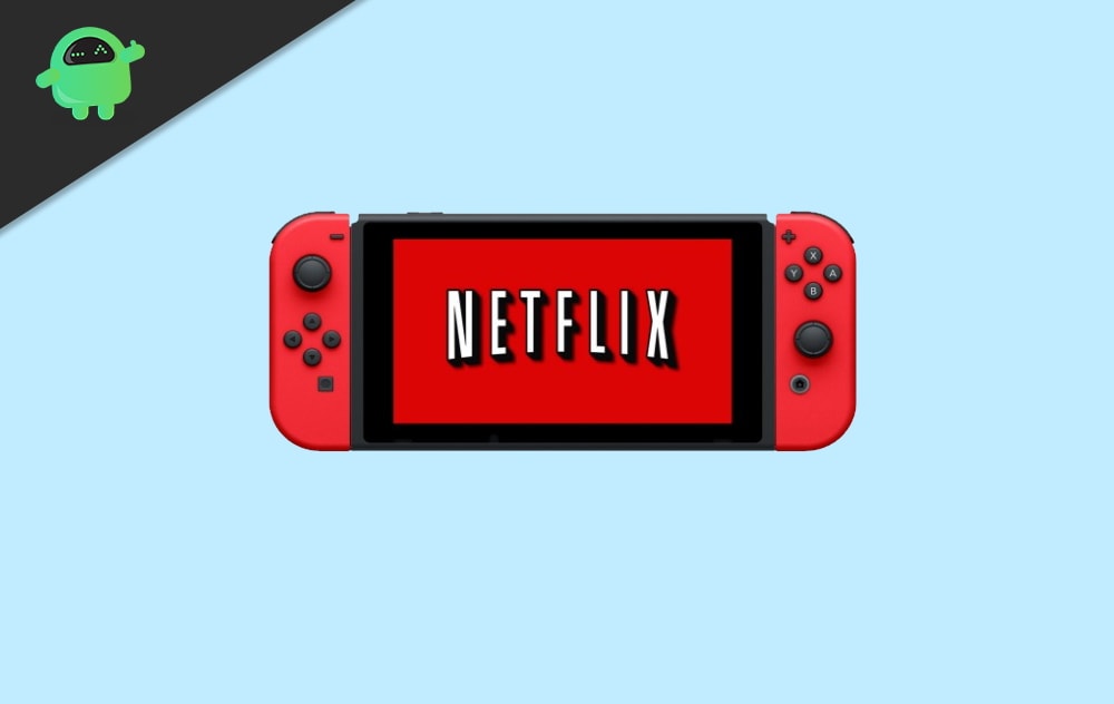 How to watch Netflix on Nintendo Switch