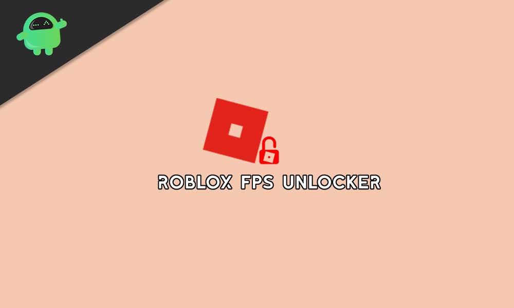 Roblox FPS Unlocker | Is it Safe to Download and Use?