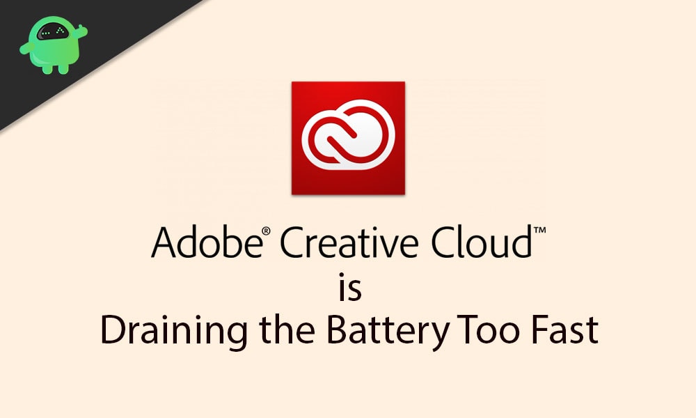 Fix: Adobe Creative Cloud is Draining the Battery Too Fast