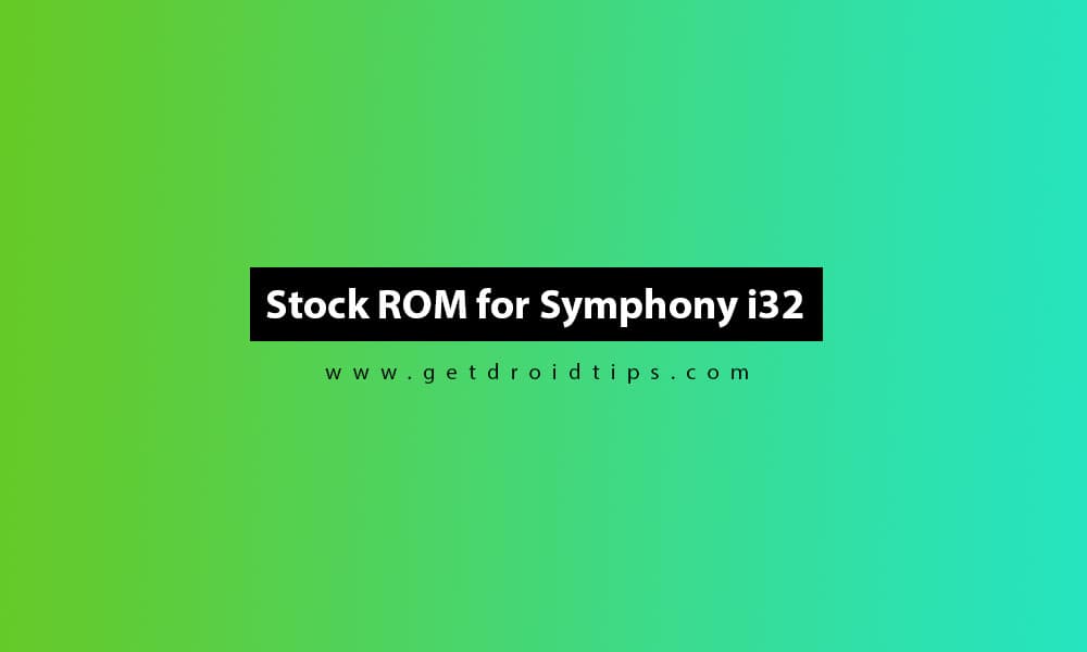 How to Install Stock ROM on Symphony i32