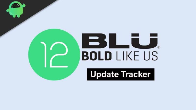 Which BLU Smartphone will get Android 12 Update?