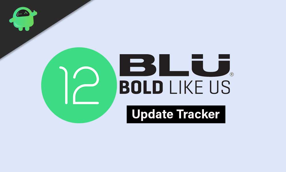 Which BLU Smartphone will get Android 12 Update?