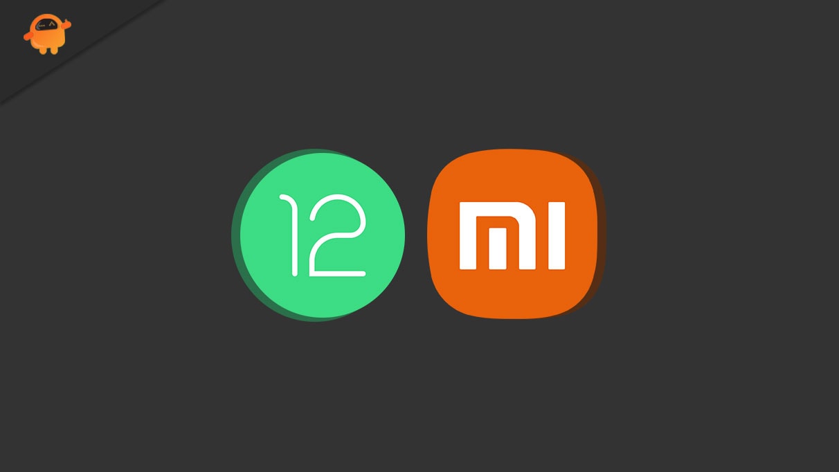 Xiaomi Android 12 Update Tracker | Supported Device List and Release Date