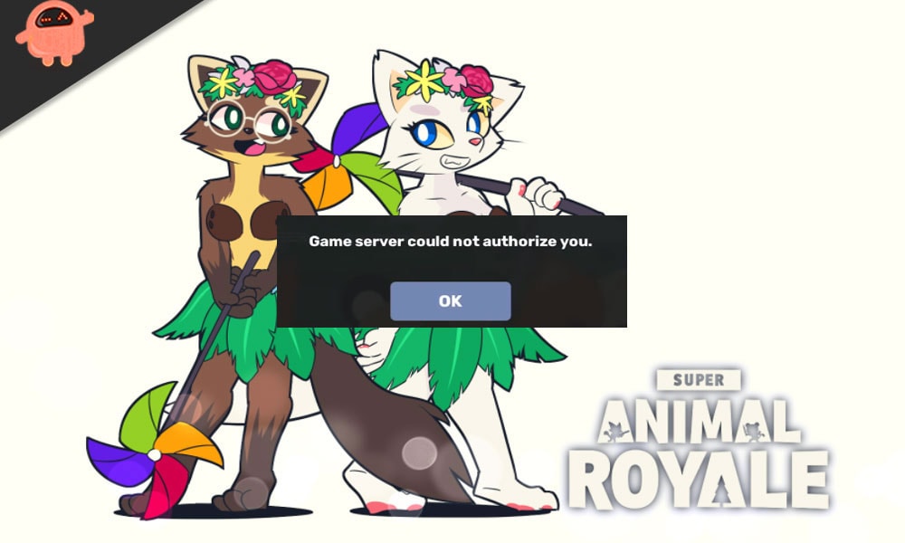 Fix: Super Animal Royale | Game Server Could Not Authorize You