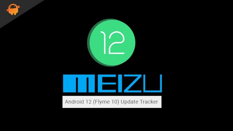 Meizu Android 12 (Flyme 10) Update Tracker