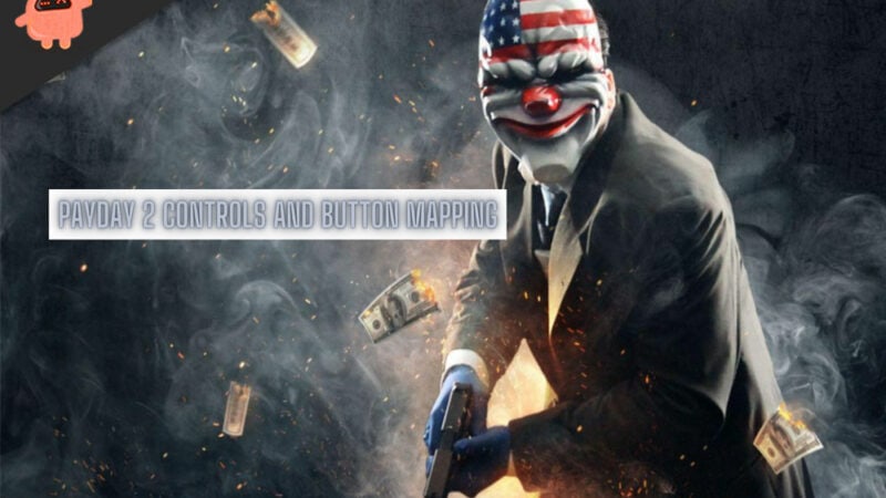 PayDay 2 Controls and Button Mapping | PC, PlayStation, Xbox, and Switch