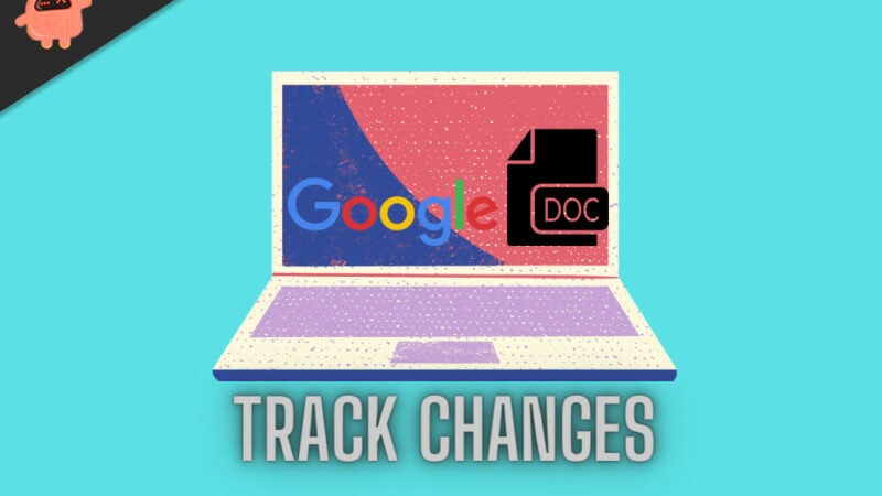 How to Track Changes in Google Docs