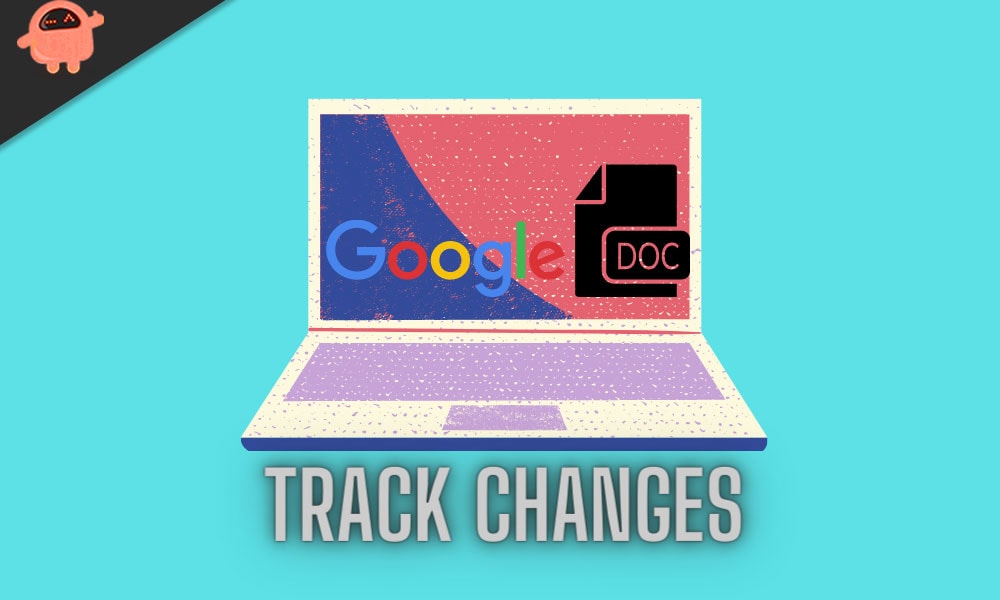 How to Track Changes in Google Docs