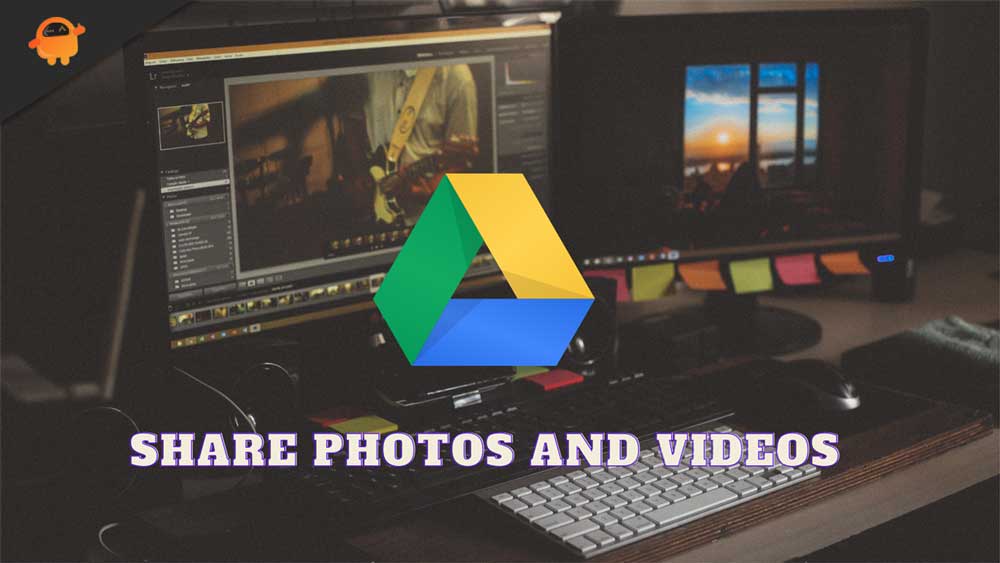 How to Share Photos and Videos on Google Drive