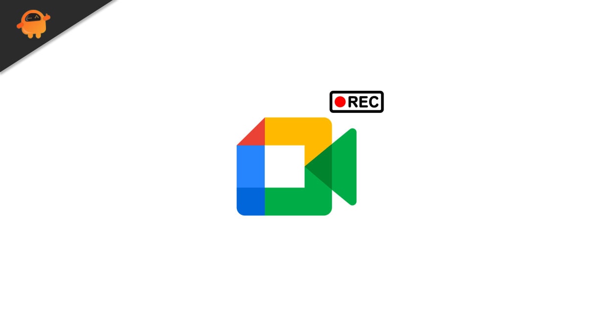 How to Record Google Meet Meeting or Call?