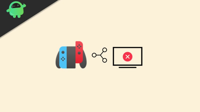 How to Fix If Nintendo Switch Not Connecting to a TV