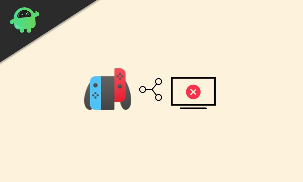 How to Fix If Nintendo Switch Not Connecting to a TV