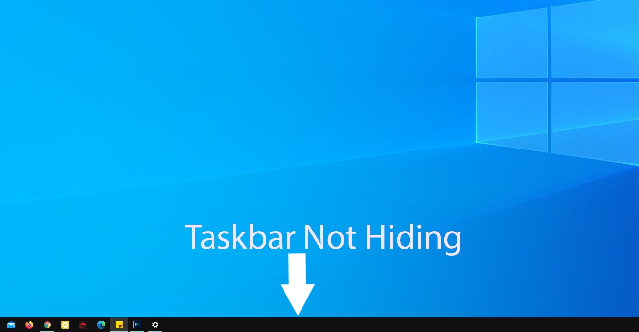 Fix: Windows 10 Taskbar Not Hiding Properly