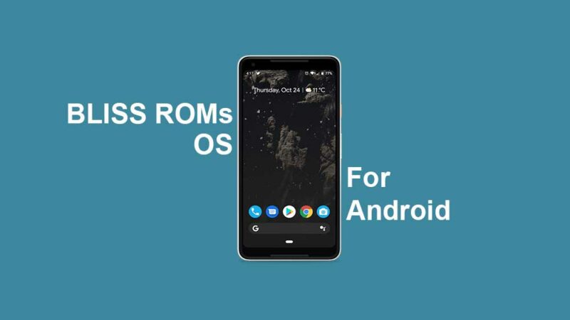 BlissROMs OS - Supported Device List and Downloads