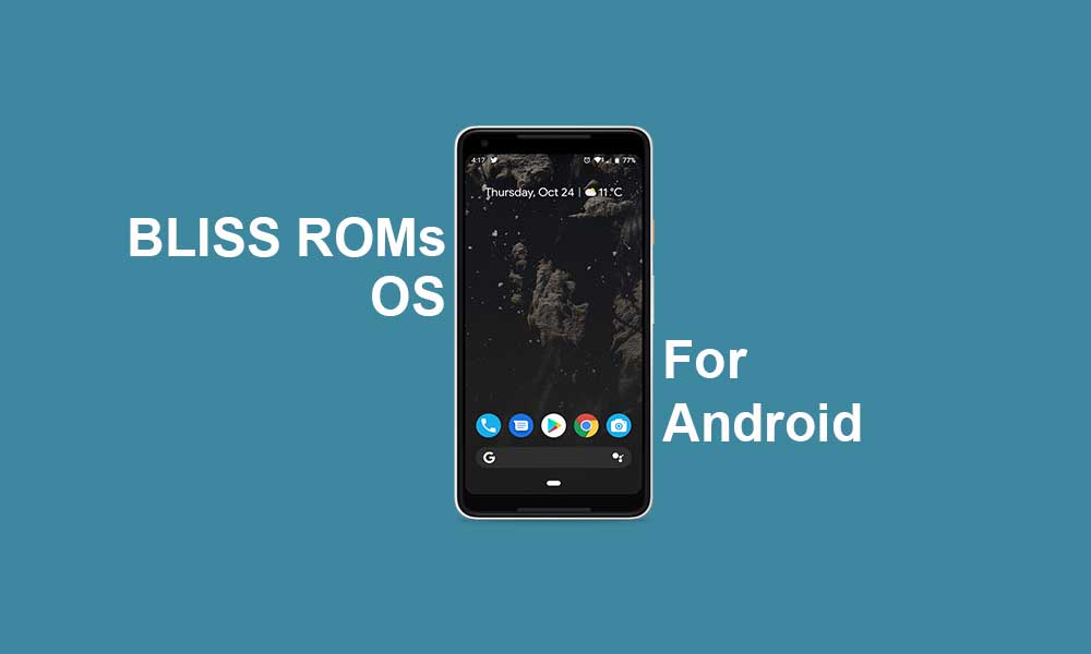 BlissROMs OS - Supported Device List and Downloads