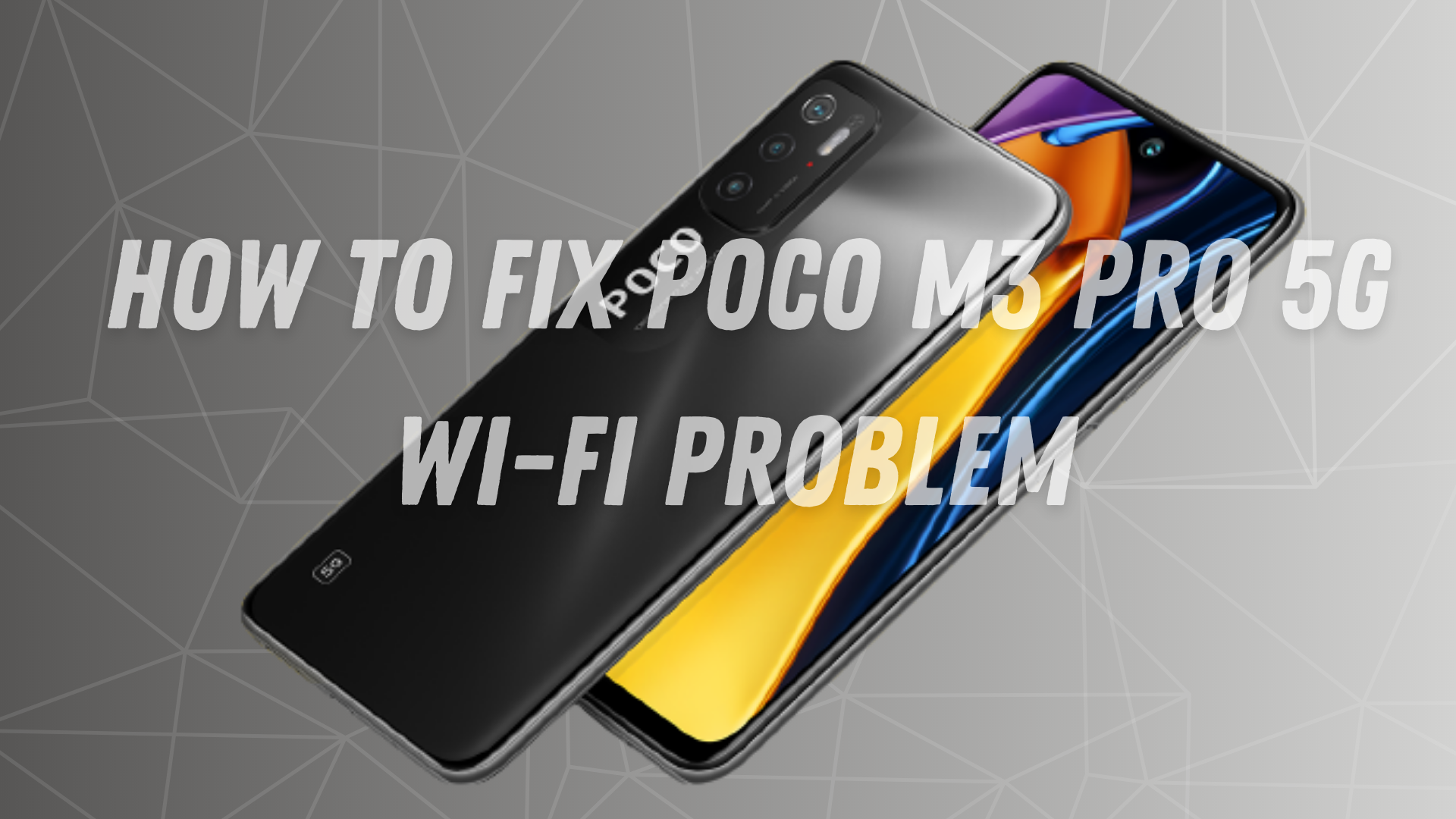 How To Fix POCO M3 Pro 5G Wi-Fi Problem 
