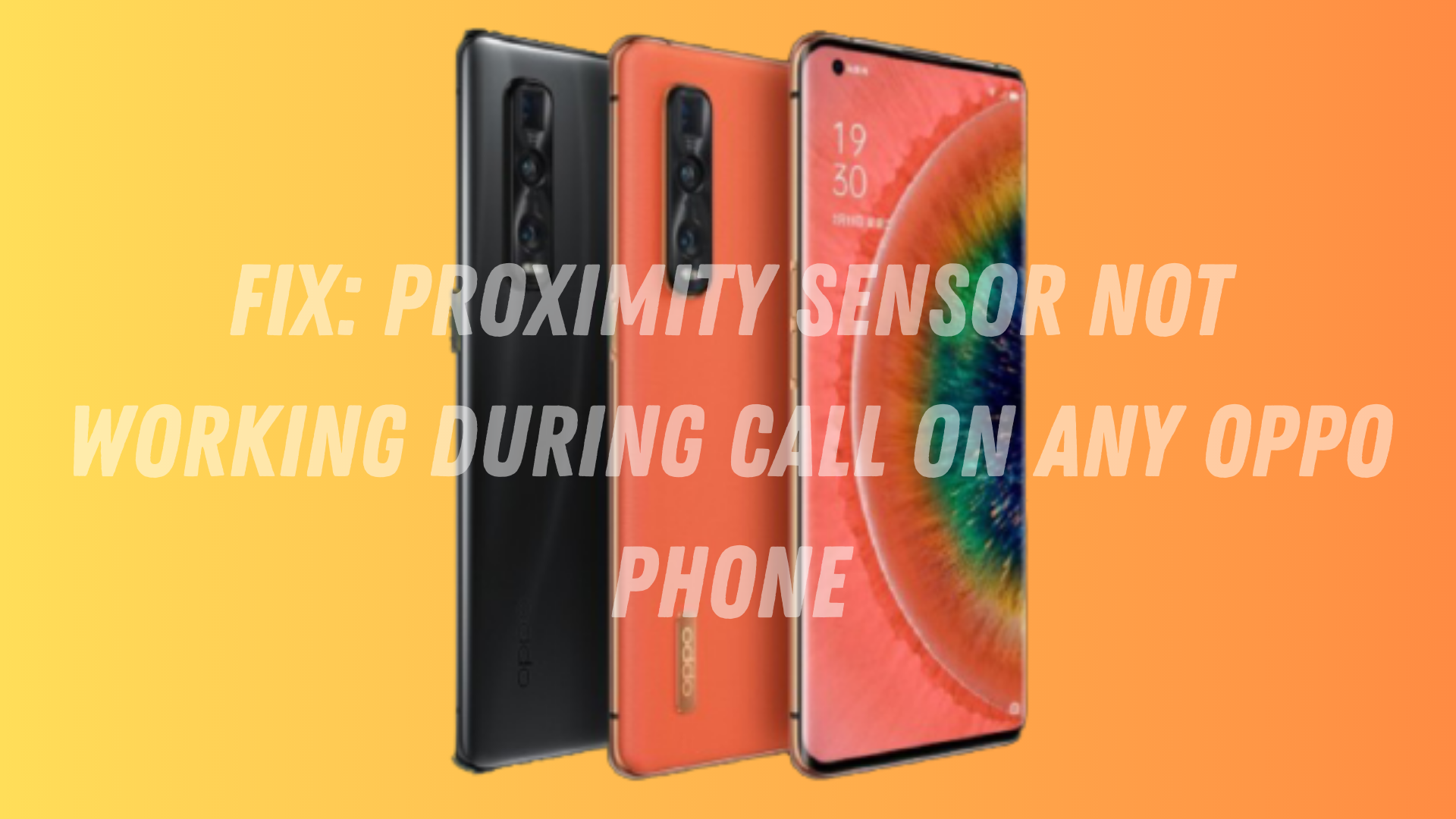 Fix: Proximity Sensor Not Working During Call on Any OPPO Phone