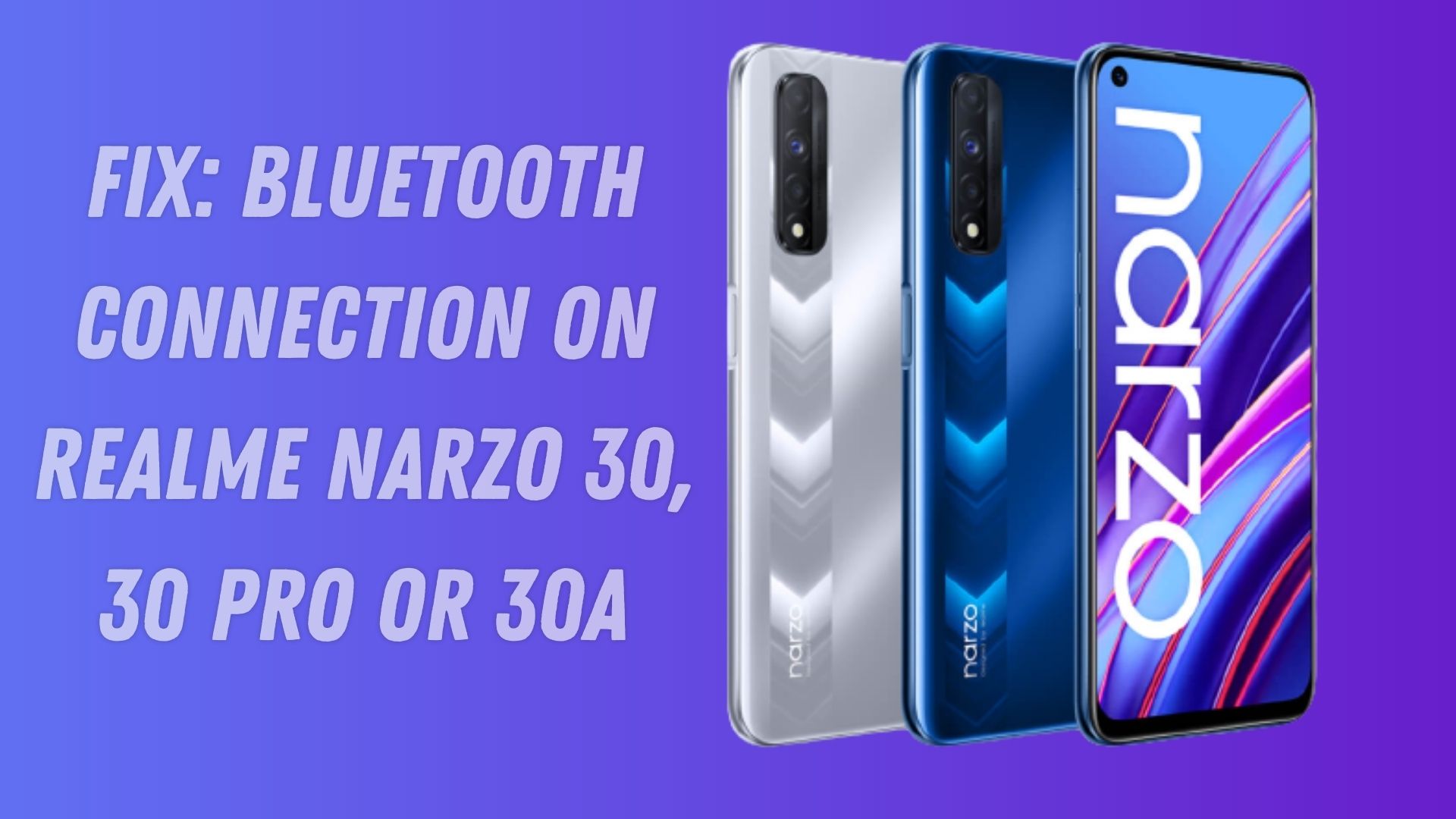 Fix: Bluetooth Connection on Realme Narzo 30, 30 Pro or 30A