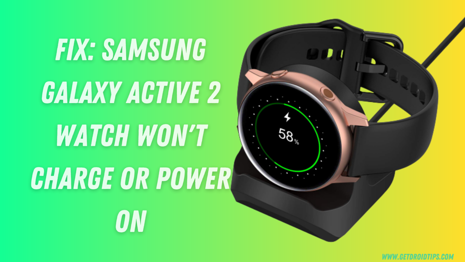 Fix Samsung Galaxy Active 2 Watch Won't Charge or Power On