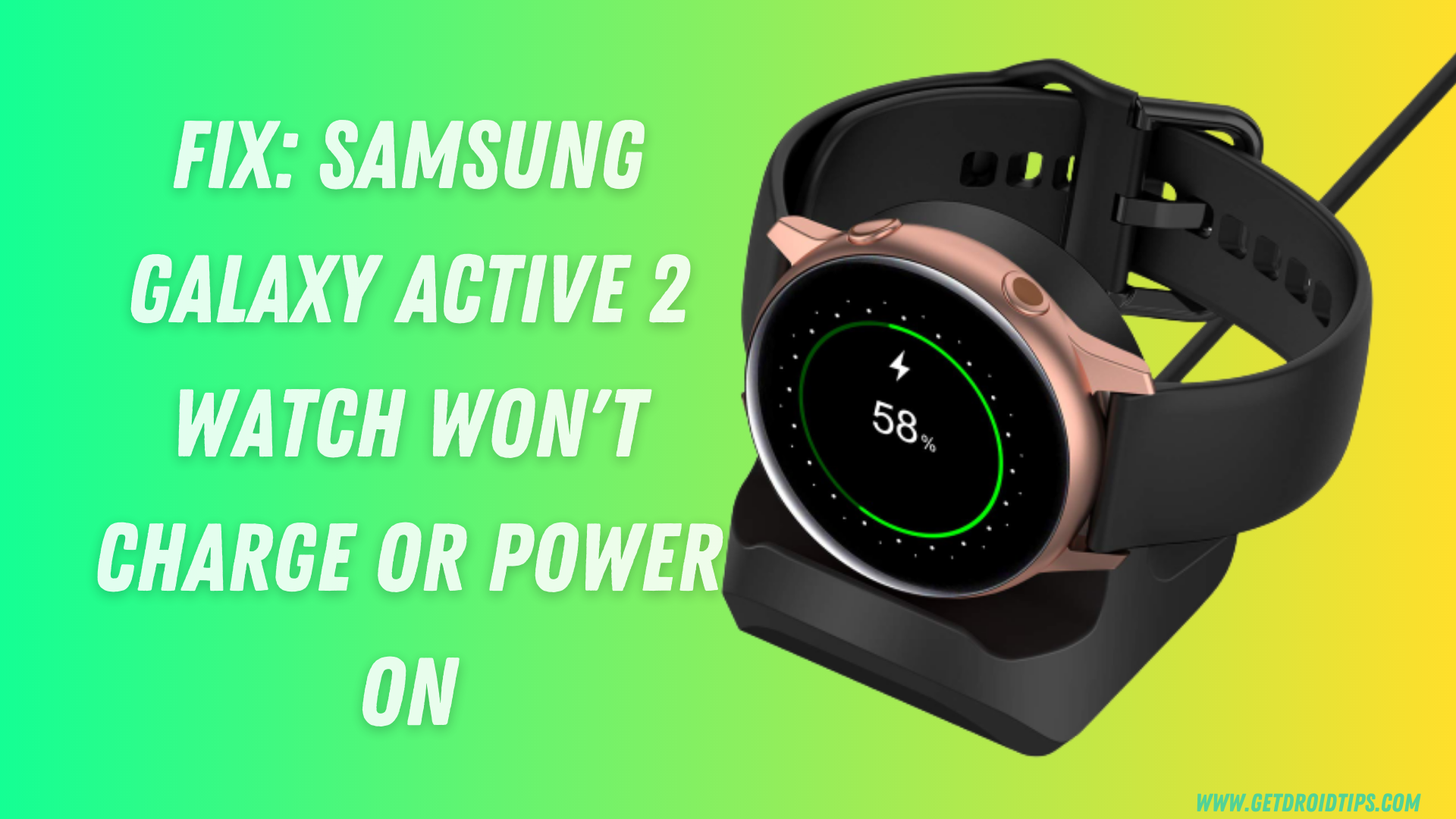 Fix: Samsung Galaxy Active 2 Watch Won't Charge or Power On