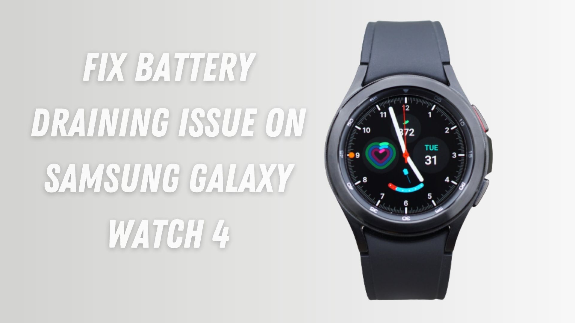 Fix Battery Draining Issue on Samsung Galaxy Watch 4