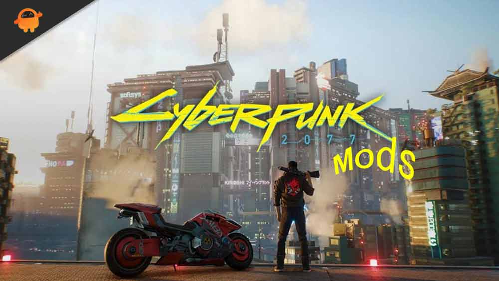 Best Cyberpunk2077 Mods to Play With All Fixes, Tweaks and Fun