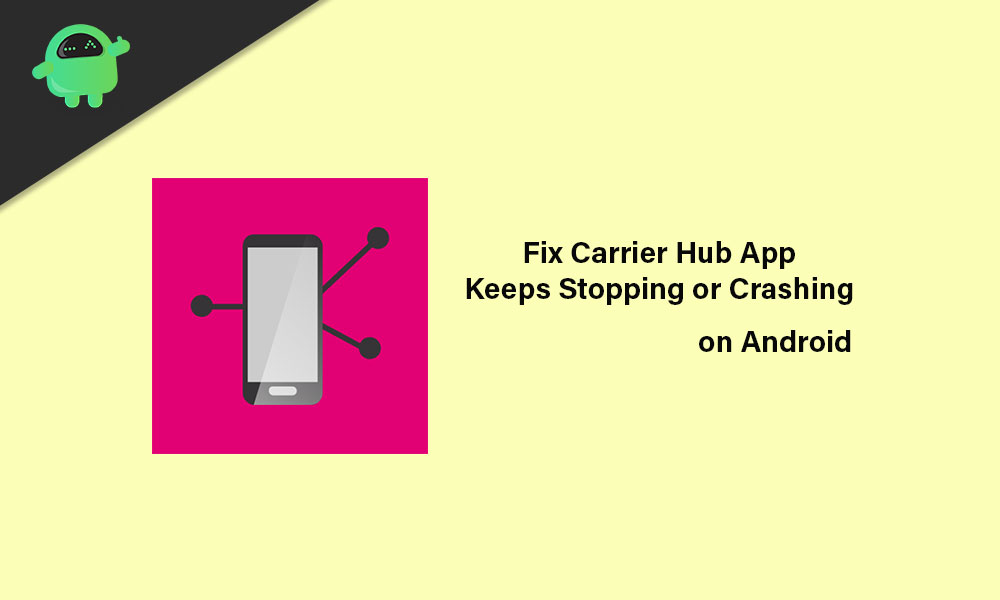 Fix: Carrier Hub Keeps Stopping or Crashing Issue