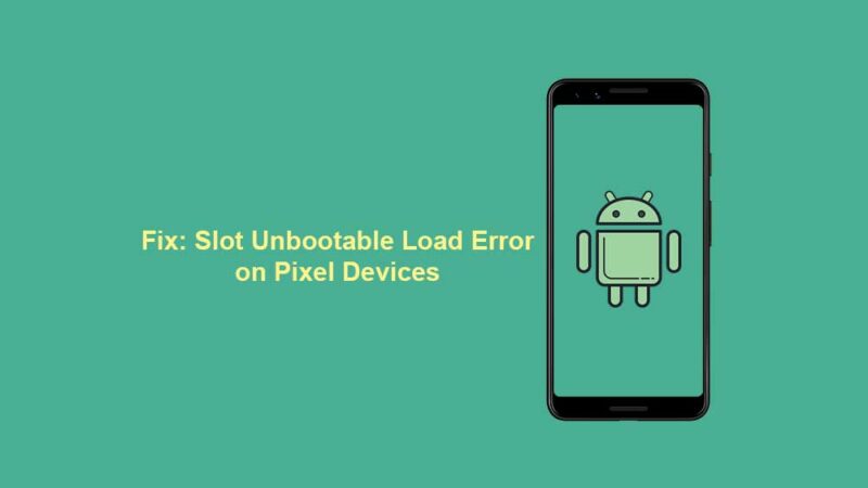 Fix: Slot Unbootable Load Error on Pixel Devices