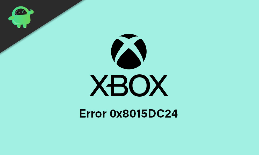Fix: Xbox Error 0x8015DC24 (Something went wrong with your party)