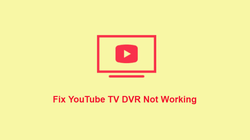 Fix: YouTube TV DVR not working